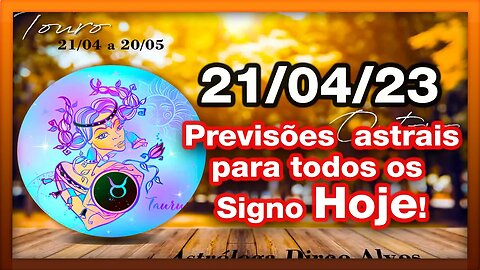 ♉ 𝐇𝐎𝐑Ó𝐒𝐂𝐎𝐏𝐎S 𝐃𝐎 𝐃𝐈𝐀! [SEXTA] 21/04/𝟐𝟎𝟐3 | #𝐒𝐈𝐆𝐍𝐎𝐒 E 𝙋𝑹𝑬𝑽𝑰𝑺Õ𝑬𝑺 𝑨𝑺𝑻𝑹𝑨𝑰𝑺 |𝑫𝒊𝒓𝒄𝒆 𝑨𝒍𝒗𝒆𝒔 #motivação