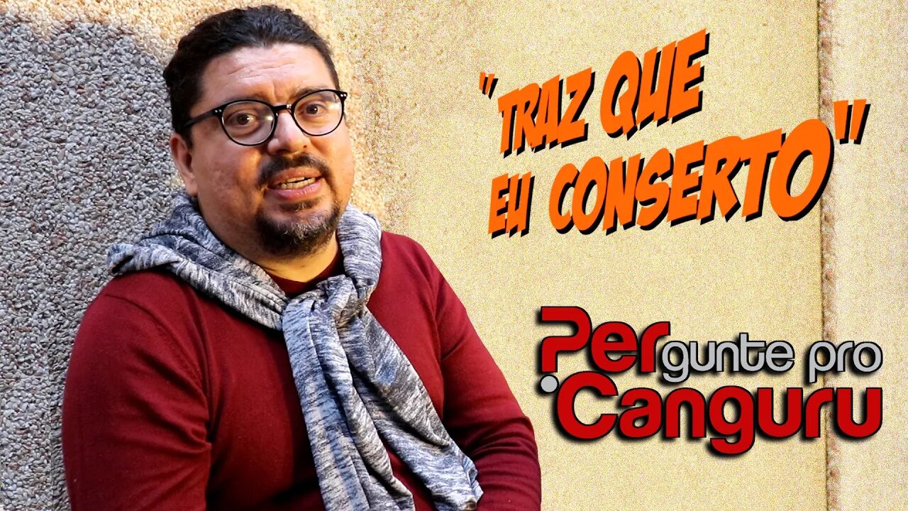 Traz que eu conserto Ep.17 - Gilleno Foinquinos - PERgunte pro CANGURU