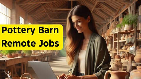 Pottery Barn Remote Jobs