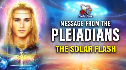 THE GREAT SOLAR FLASH🔥 MATRIX COLLAPSE in full swing!HOW TO PREPARE!🔥Message from the Pleaidians!✨