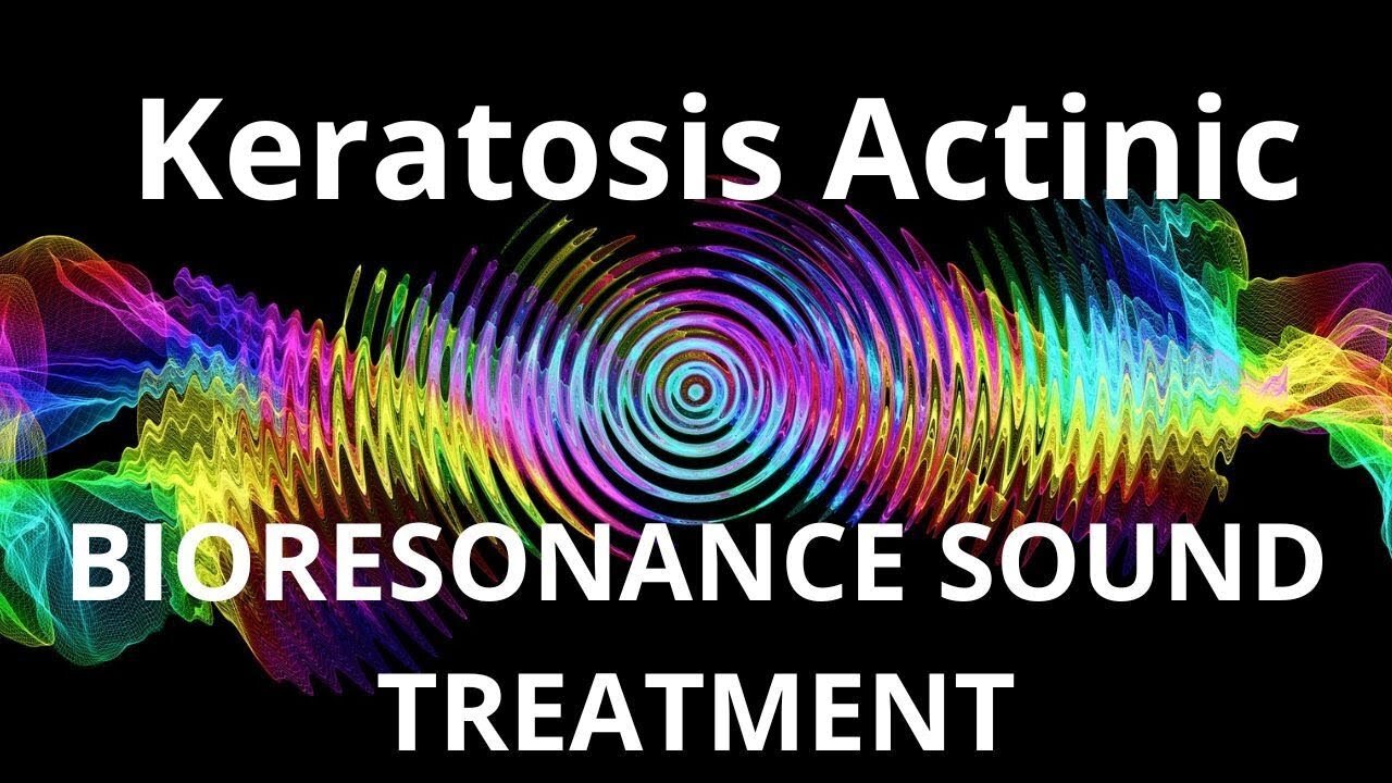 Keratosis Actinic_Sound therapy session_Sounds of nature