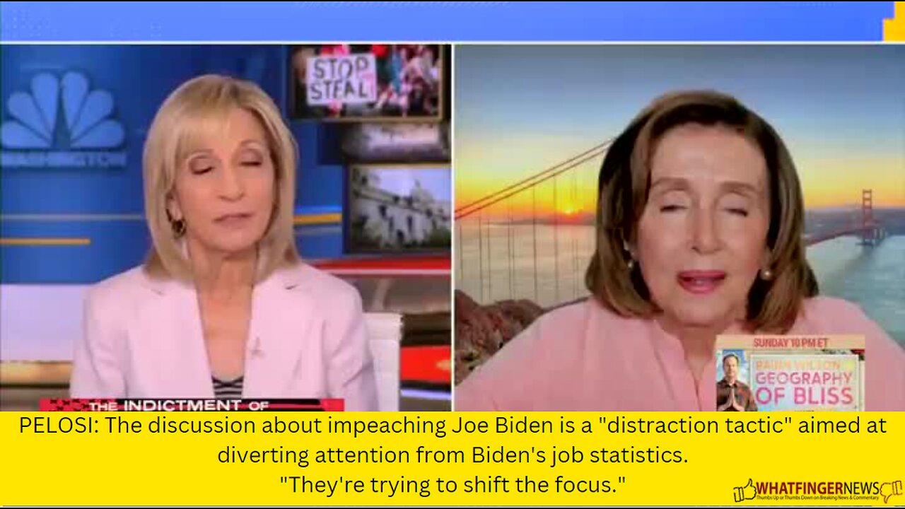 PELOSI: The discussion about impeaching Joe Biden is a "distraction tactic" aimed