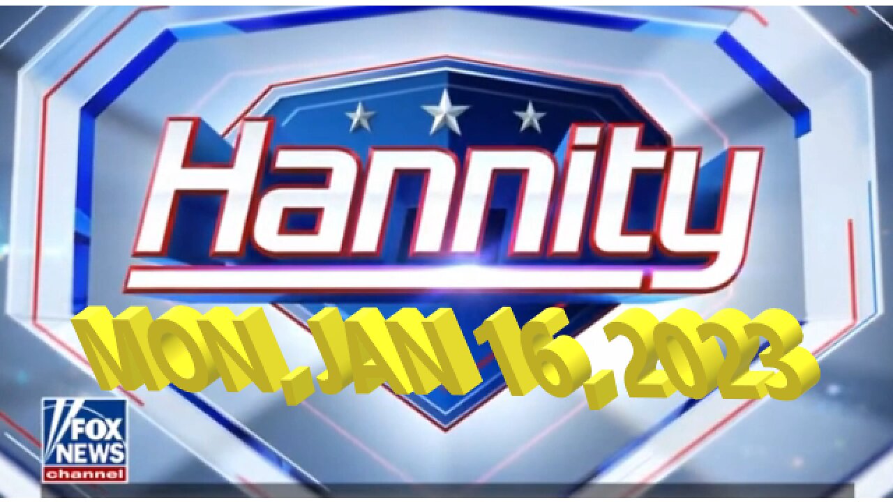 Hannity 01-16-2023