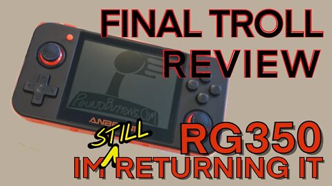 RG350 Troll Review - Trilogy has finished