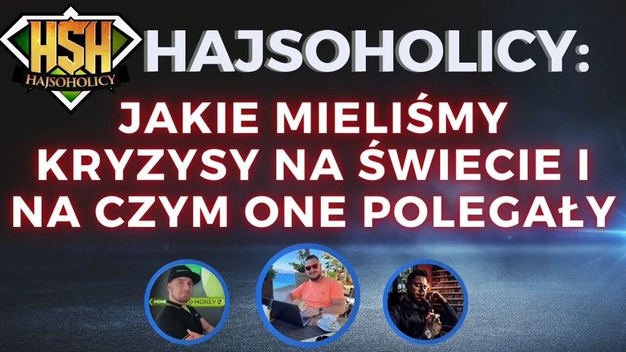 HajSoHolicy - JAKIE MIELIŚMY KRYZYSY NA ŚWIECIE I NA CZYM ONE POLEGAŁY🧐