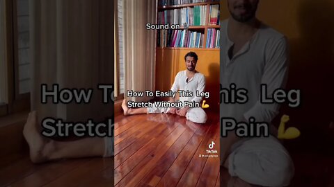 How To Leg Stretch Without Pain