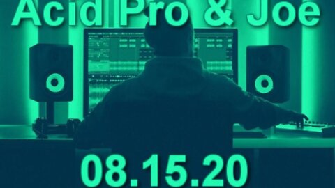 Acid Pro & Joe 08.15.20 Live Stream