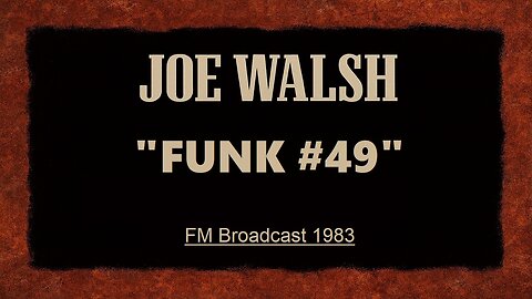 Joe Walsh - Funk #49 (Live in Irvine, California 1983)