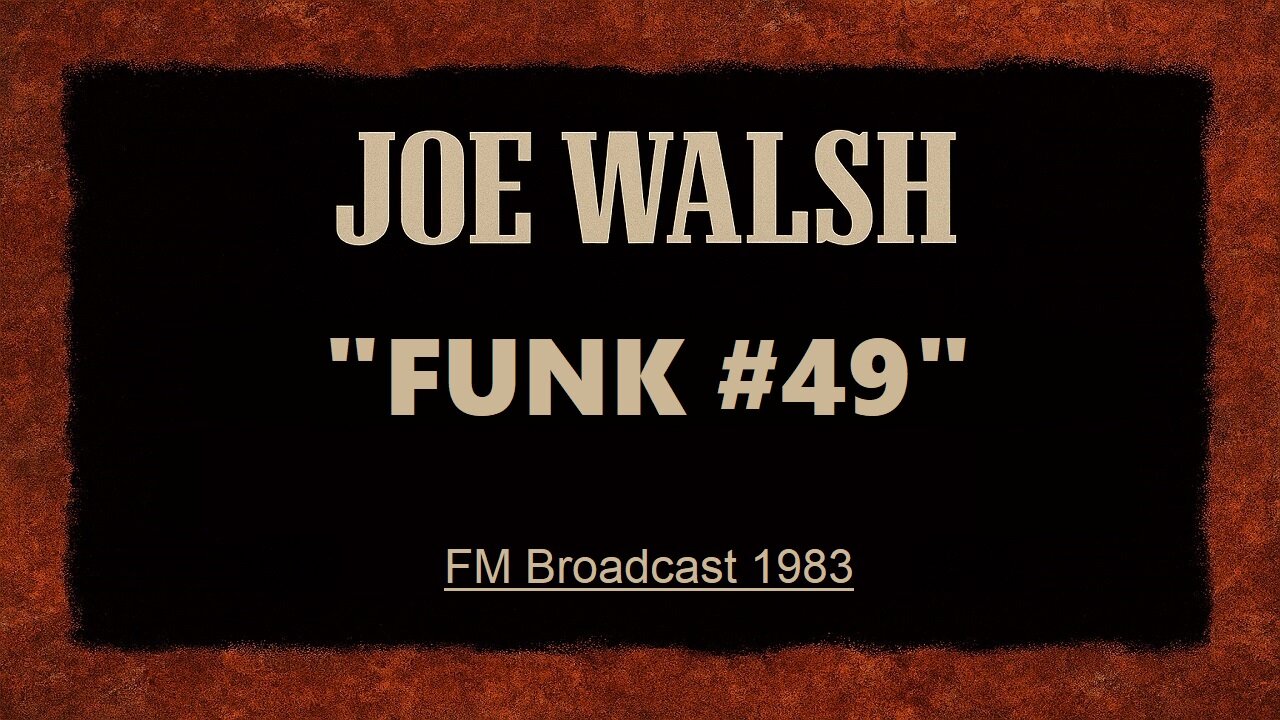 Joe Walsh - Funk #49 (Live in Irvine, California 1983)