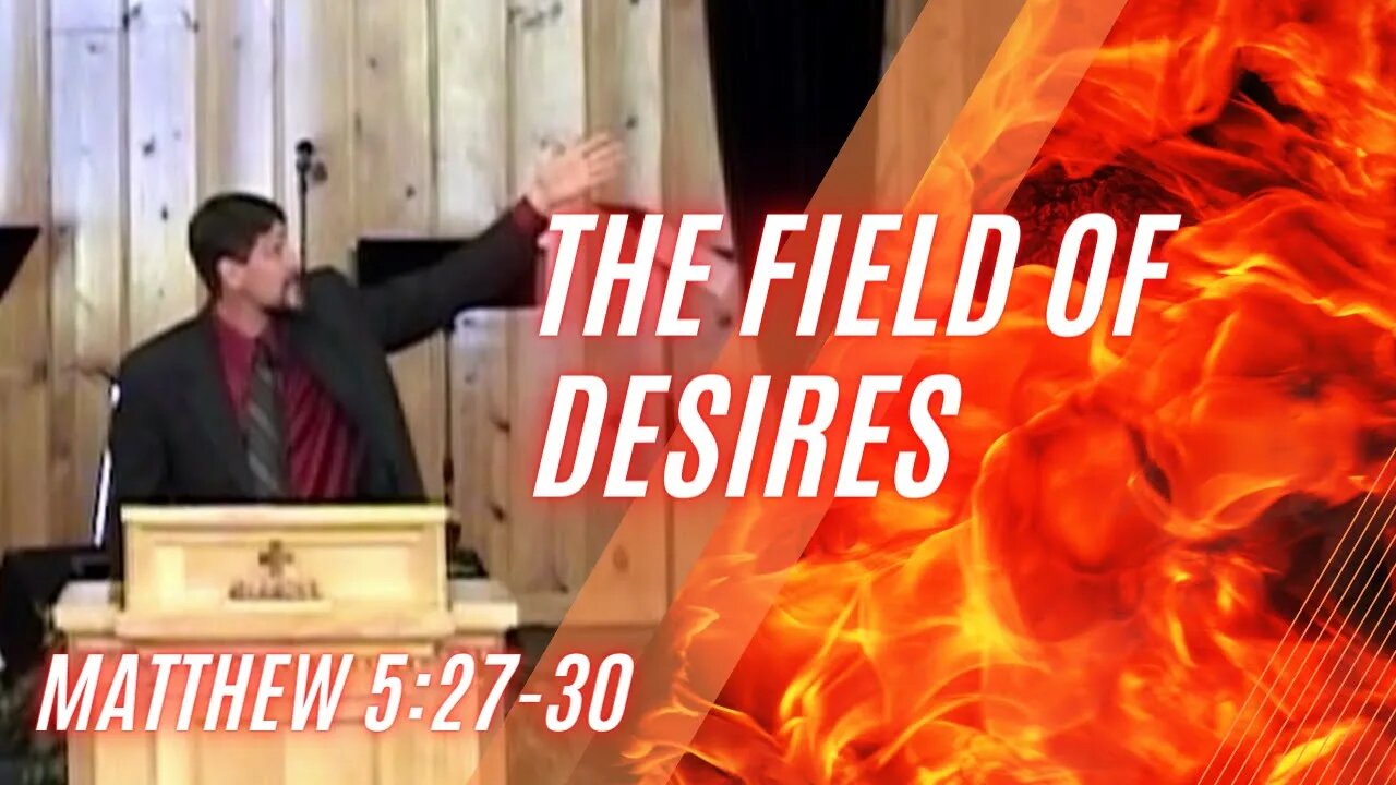 The Field of Desires — Matthew 5:27–30