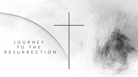 Service 3-13-2022 | Journey To The Resurrection Part 2