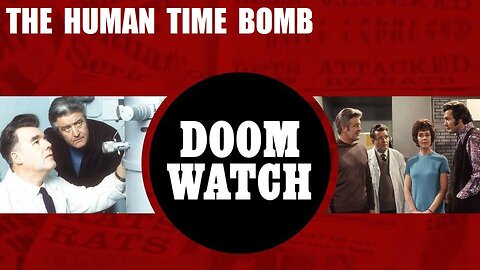 DOOMWATCH: THE HUMAN TIME BOMB February 22, 1971 - The BBC Sci-Fi TV Series COMPLETE PROGRAM in HD