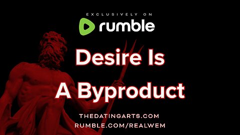 Desire Is A Byproduct