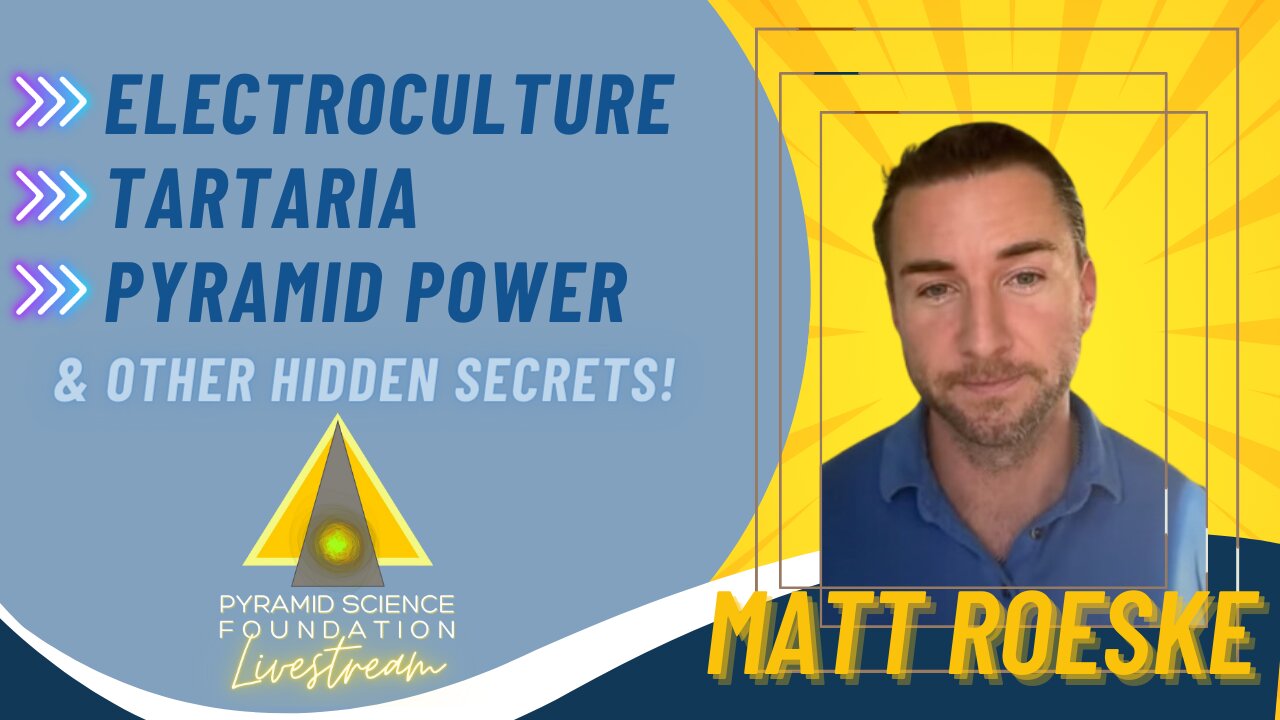 ELECTROCULTURE, TARTARIA, PYRAMID POWER & OTHER HIDDEN SECRETS WITH MATT ROESKE!