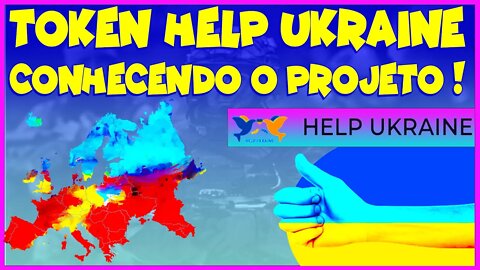 TOKEN HELP UKRAINE CONHECENDO O PROJETO !!!