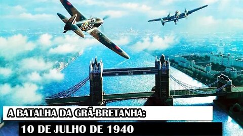 A Batalha Da Grã-Bretanha: 10 De Julho De 1940