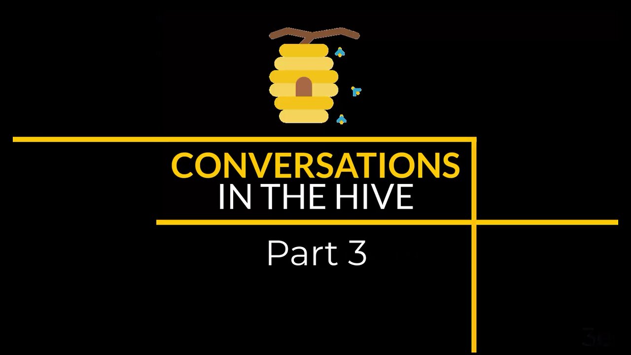 Conversations in the Hive Part 3