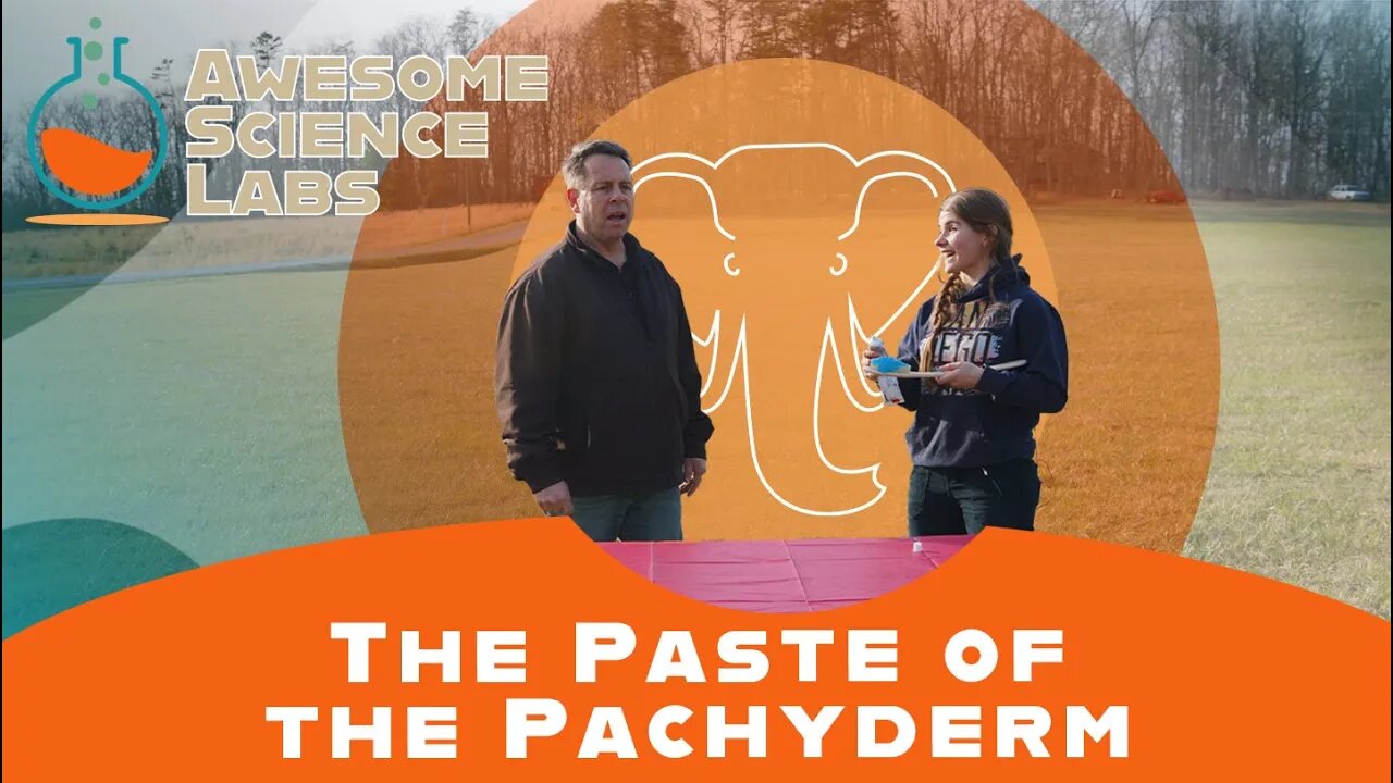 Awesome Science Labs Ep 4: Paste of the Pachyderm (Elephant Toothpaste!)