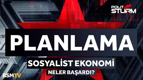 Planlama - Sosyalist Ekonomi Neler Başardı?