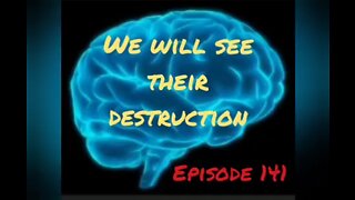 WE WILL SEE THEIR DESTRUCTION Episode 141 with HonestWalterWhite