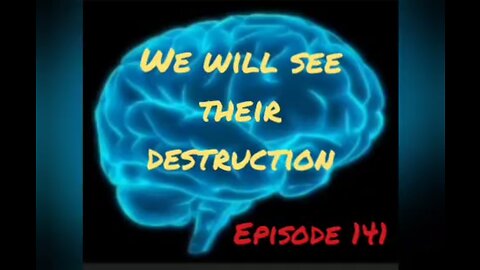 WE WILL SEE THEIR DESTRUCTION Episode 141 with HonestWalterWhite