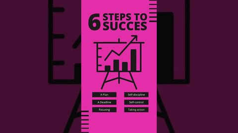 6 STEPS TO SUCCES