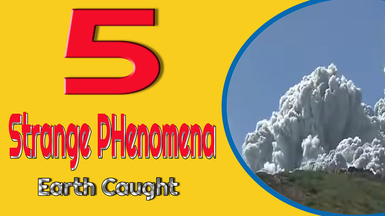 5 Strange Natural Phenomena on Earth Caught on Video