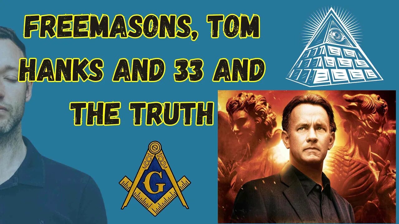 Freemasons, Tom Hanks and 33 and the Truth