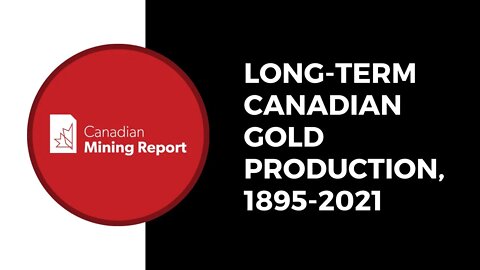 Long-Term Canadian Gold Production, 1895-2021