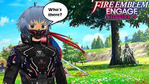 Who are You? - Fire Emblem Engage (Chapter 4)