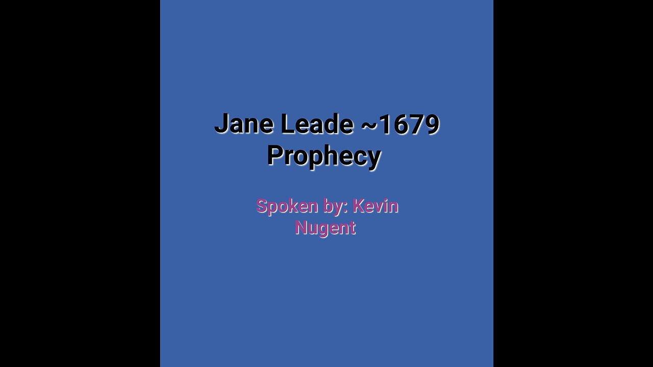 1679 Jane Leade Prophecy Part One Spoken by Kevin Nugent