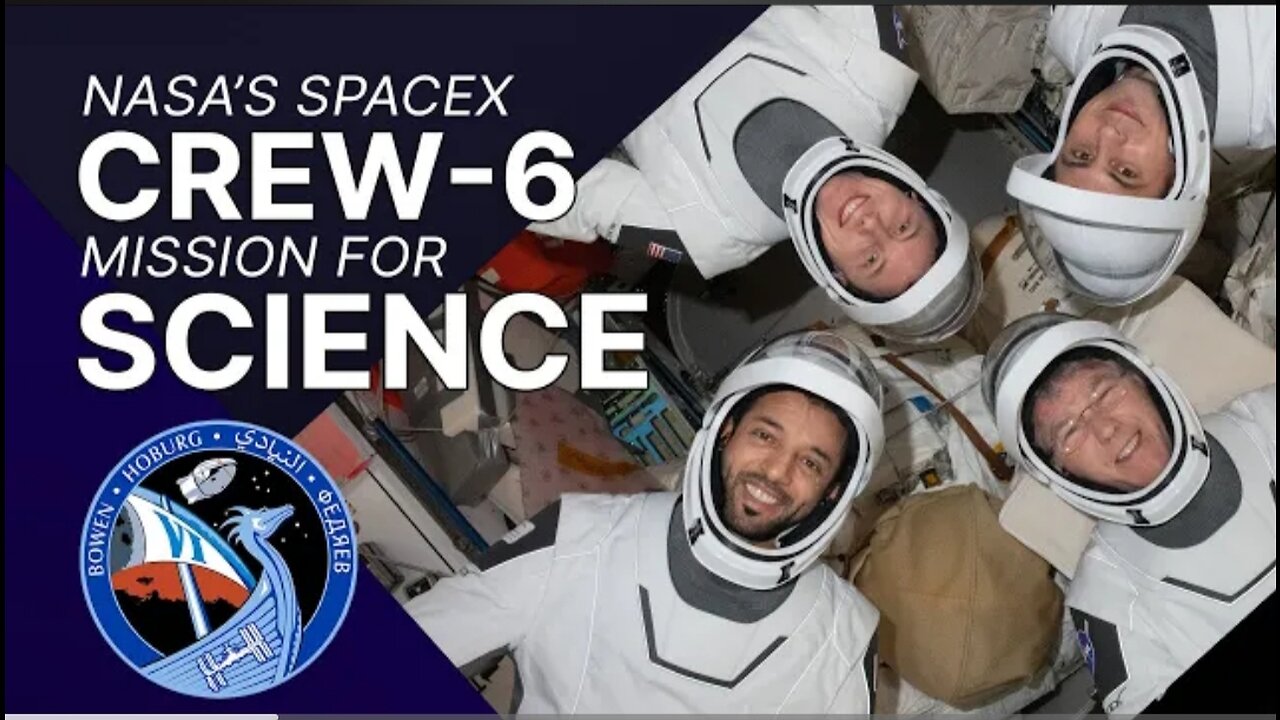 The Science of NASA's SpaceX Crew-6 Mission