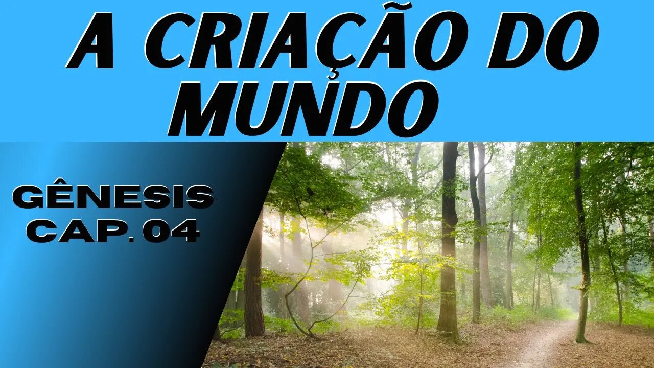 [GÊNESIS 04] A Criação do Mundo (Voz Humana)