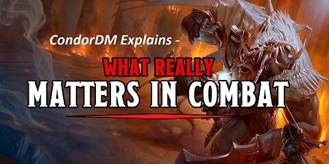 WOTC Dungeons & Dragons - What Really Matters In TTRPG Combat