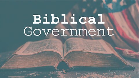Biblical Government Introduction