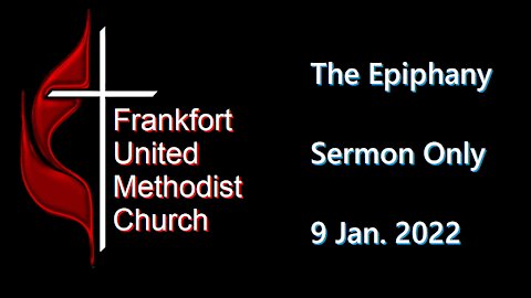 Epiphany Sermon, Frankfort UMC Ohio, 2022