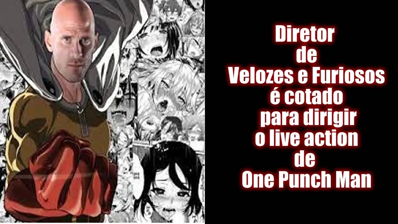 Diretor de velozes e furiosos é cotado para dirigir o live action de One Punch Man