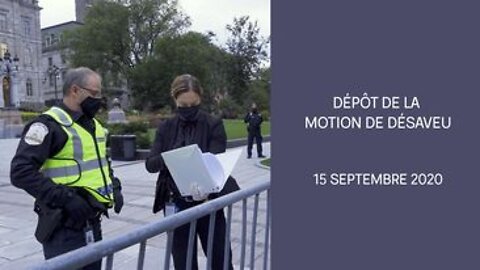 Reportage - Dépôt de la motion de désaveu à l'Assemblée Nationale du Québec - 15 Septembre 2020
