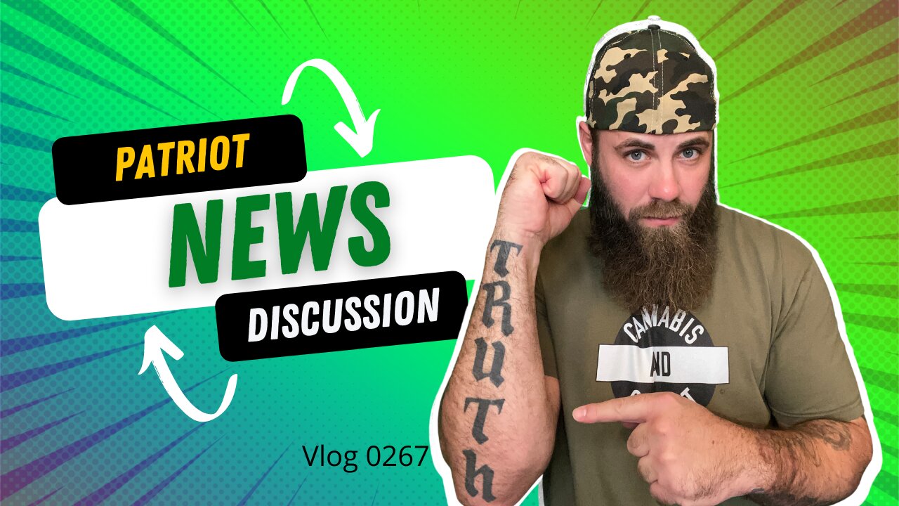 Patriot News Discussion Vlog 0267