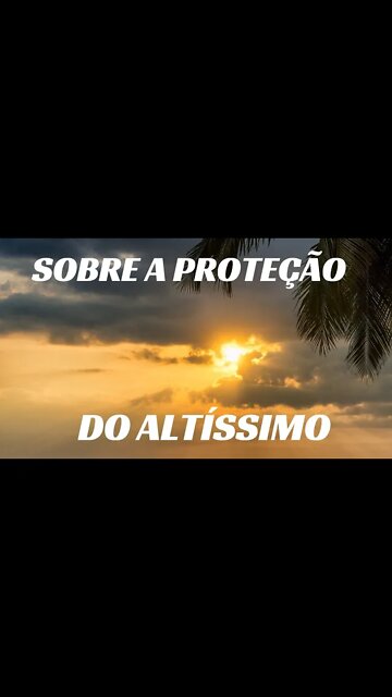 BOM DIA! SOBRE A PROTEÇÃO DO ALTÍSSIMO.#shorts CC