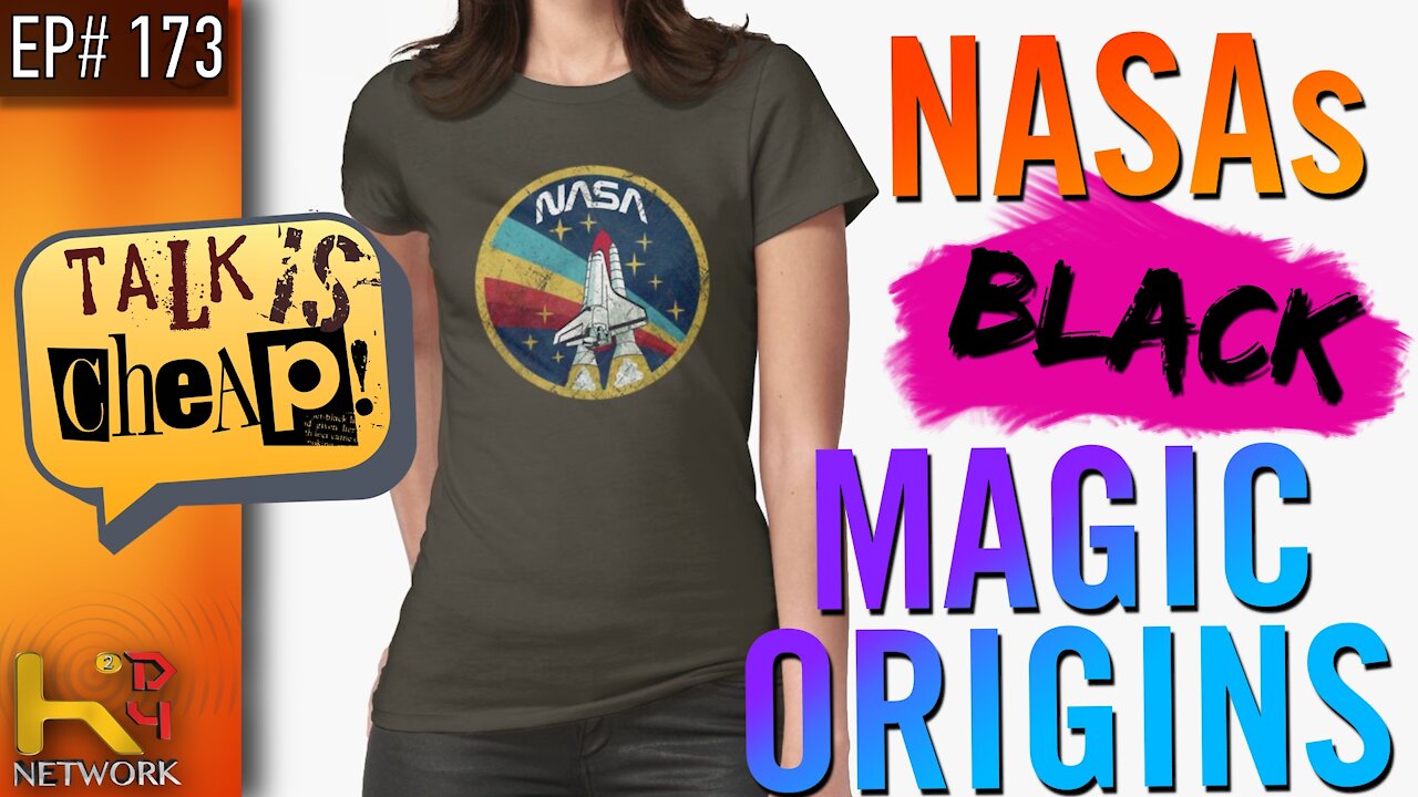 TALK IS CHEAP [EP173] NASA's Black Magic Origins