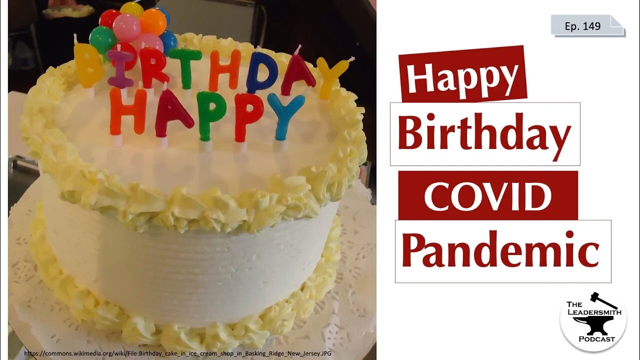 HAPPY BIRTHDAY COVID PANDEMIC [EPISODE 149]