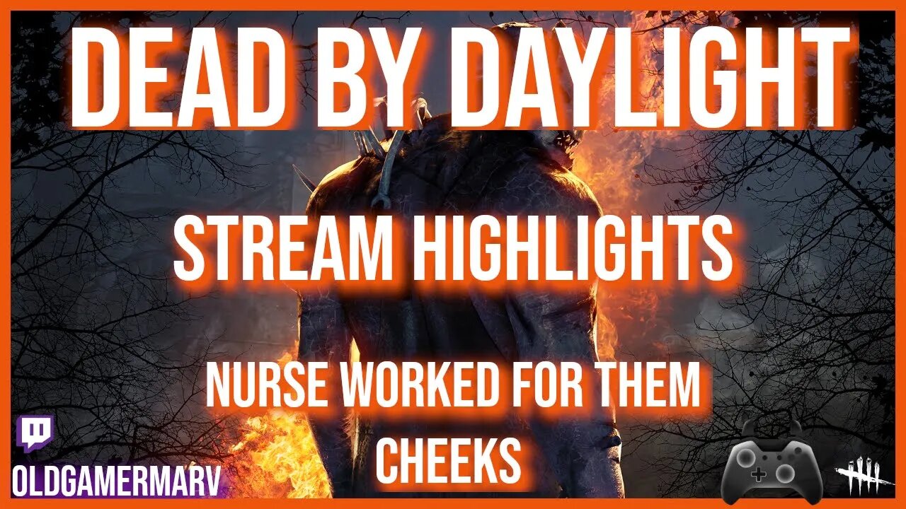 Dead by Daylight - Stream Highlights - Nurse Worked For Them Cheeks