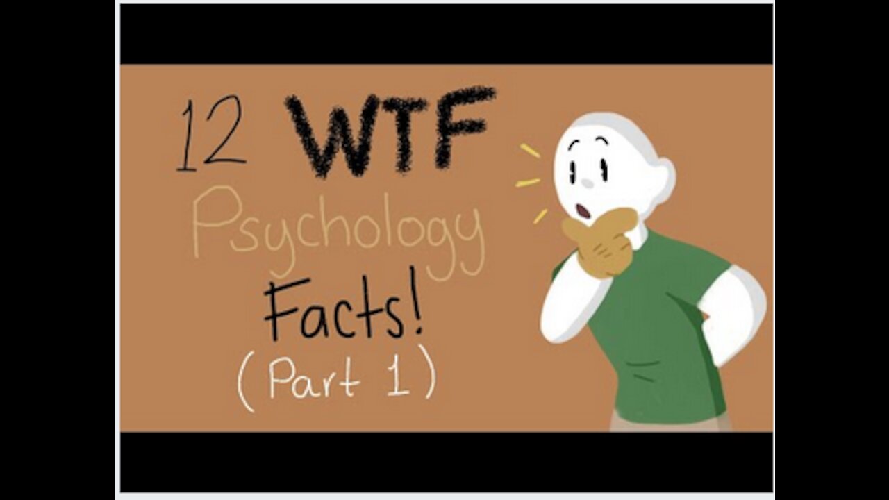 12 WTF Psychology Facts To Know (Part 1)