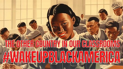 The Other Country In Our Classrooms -#WakeUpBlackAmerica