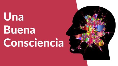 UNA BUENA CONCIENCIA - Ep. #45