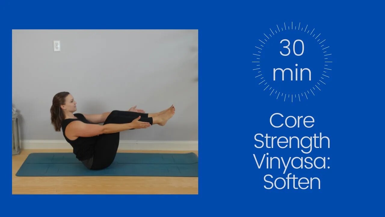 Core Strength Vinyasa: Soften