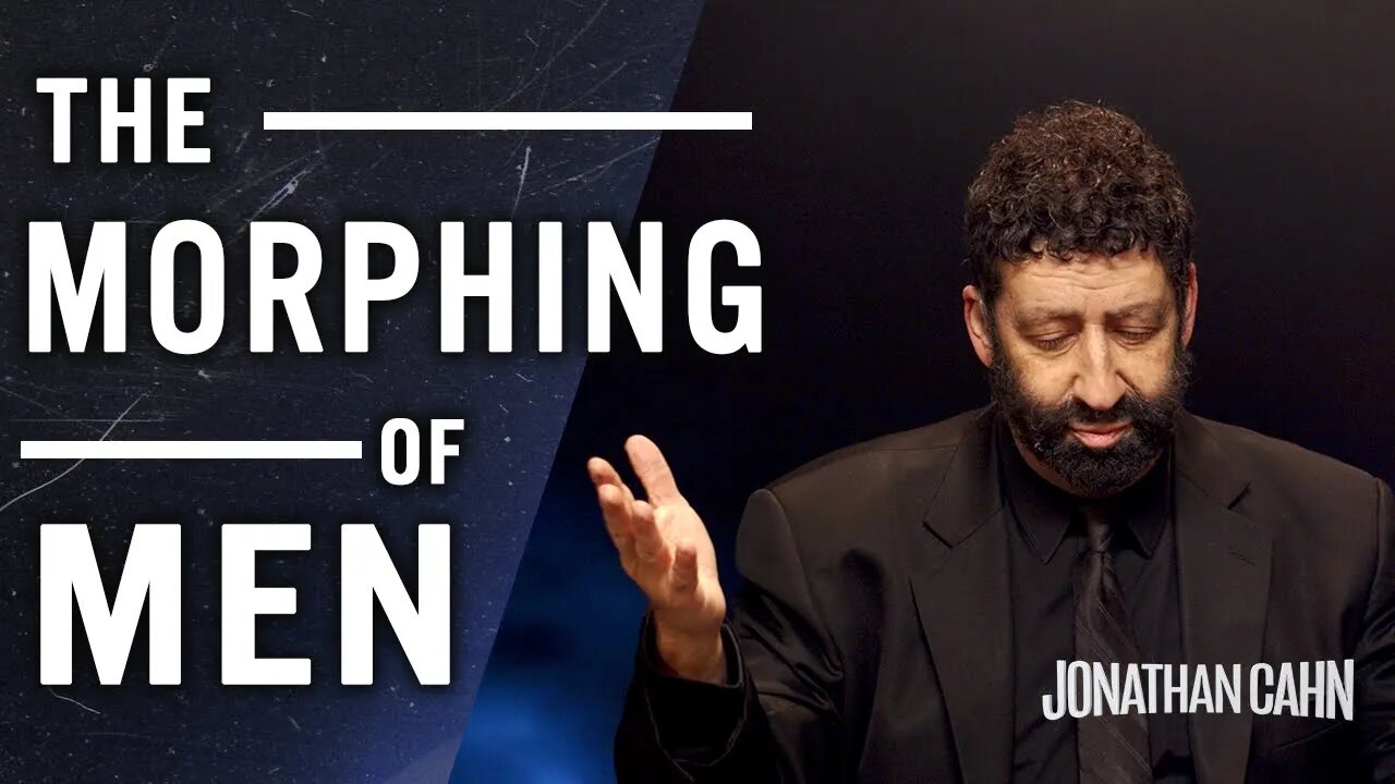 The Morphing of Men | Jonathan Cahn Special