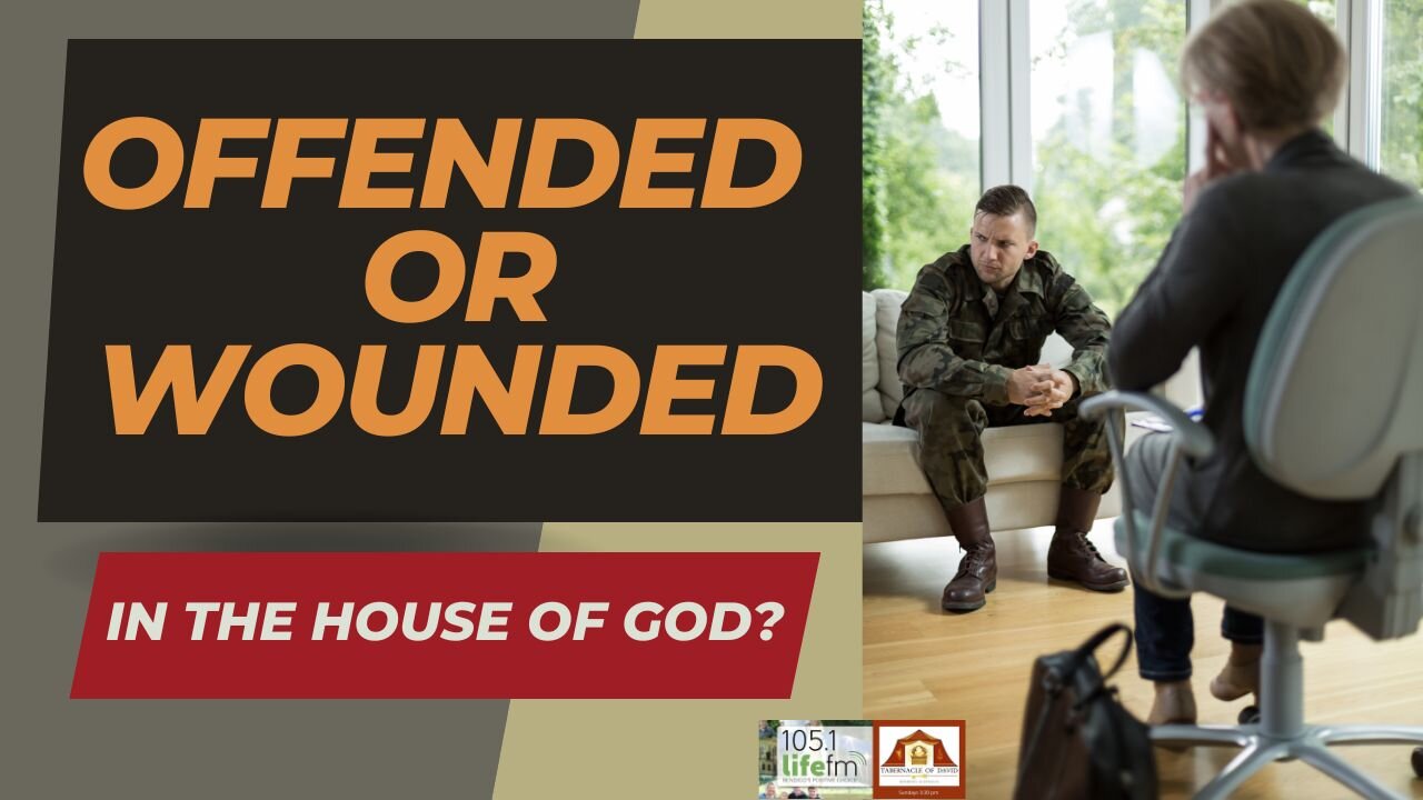 OFFENDED OR WOUNDED IN HOUSE OF GOD?