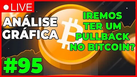 ANÁLISE CRIPTO #95 - PULLBACK NO BITCOIN E NAS ALTCOINS?? - #bitcoin #eth #criptomoedasaovivo